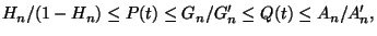 $displaystyle H_{n}/(1-H_{n})leq P(t)leq G_{n}/G_{n}^{prime }leq Q(t)leq A_{n}/A_{n}^{prime }, $