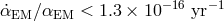 α˙EM ∕αEM < 1.3 × 10− 16 yr− 1