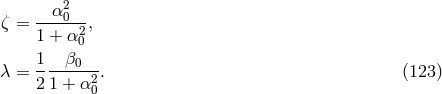 α20 ζ = -----2, 1 + α 0 λ = 1--β0---. (123 ) 21 + α20