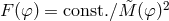 2 F (φ ) = const.∕ &tidle;M (φ)