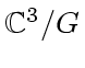 $
\mathbb {C}
^3/G$