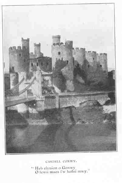 Castell Conwy.  “Heb elynion o GonwyO fewn maes i’w hofni mwy.”